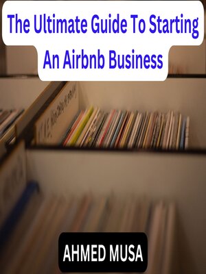 cover image of The Ultimate Guide to Starting an Airbnb Business
